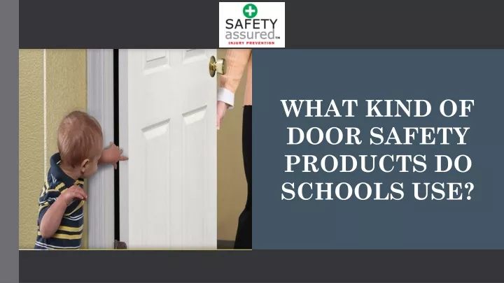 what kind of door safety products do schools use
