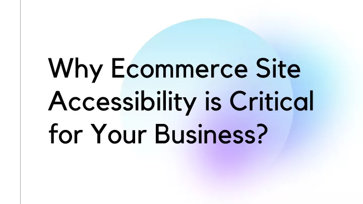 why ecommerce site accessibility is critical