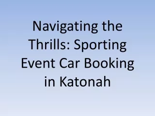 Navigating the Thrills: Sporting Event Car Booking in Katonah