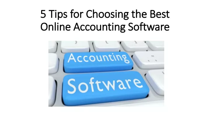 5 tips for choosing the best online accounting software