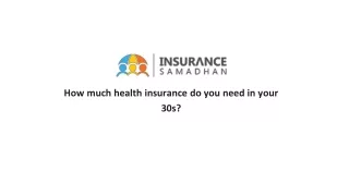 How much health insurance do you need in your 30s_Insurance Samadhan