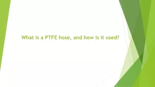 What is a PTFE hose, and how is it used