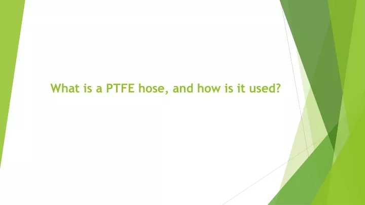 what is a ptfe hose and how is it used