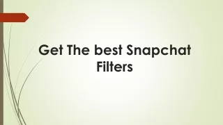 get the best s napchat f ilters