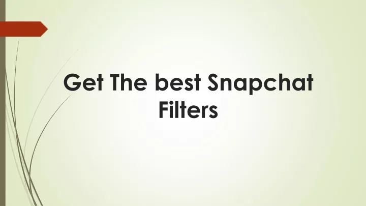 get the best s napchat f ilters