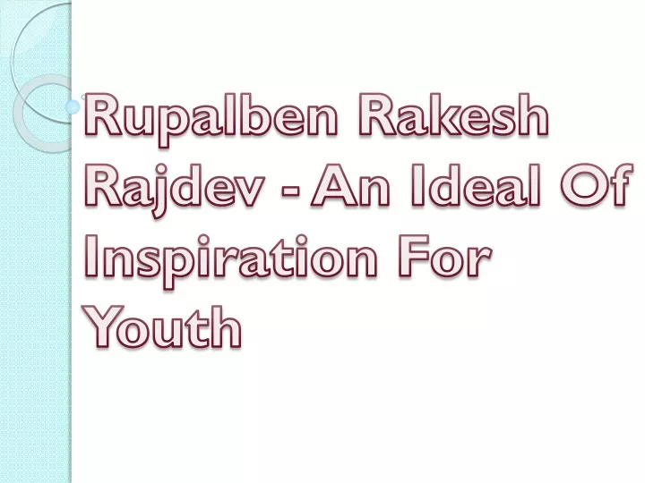 rupalben rakesh rajdev an ideal of inspiration for youth