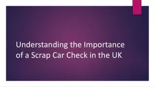 Understanding the Importance of a Scrap Car Check