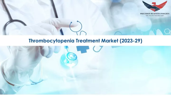 thrombocytopenia treatment market 2023 29