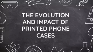 The Evolution and Impact of Printed Phone Cases