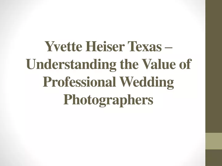 yvette heiser texas understanding the value of professional wedding photographers