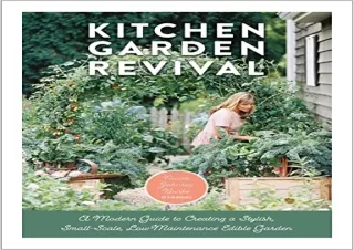 DOWNLOAD️ BOOK (PDF) Kitchen Garden Revival: A modern guide to creating a stylish, small-s