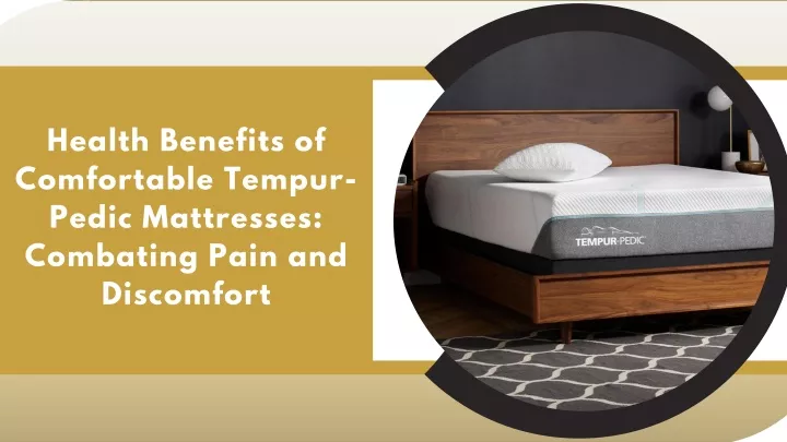 health benefits of comfortable tempur pedic