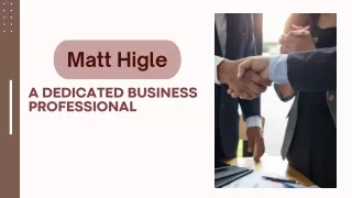 Matt Higle - A Dedicated Business Professional