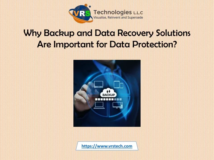 why backup and data recovery solutions