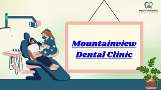 Mountainview Dental Clinic Comprehensive Services