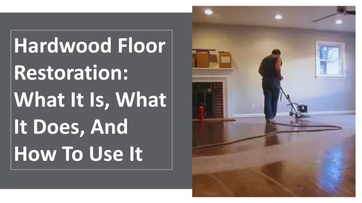 hardwood floor restoration what it is what