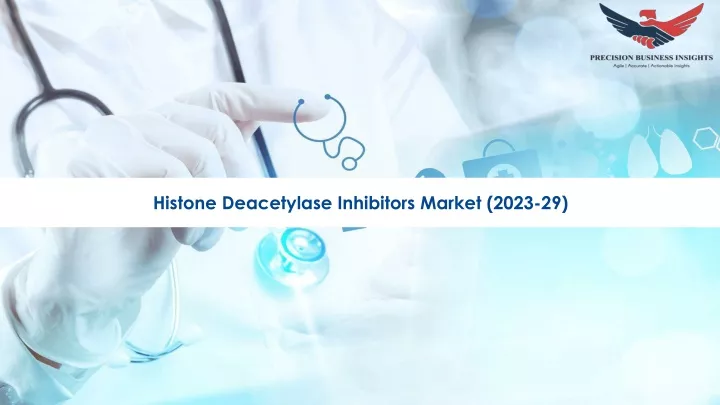 histone deacetylase inhibitors market 2023 29