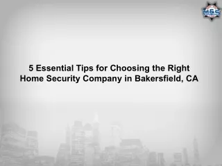 5 Essential Tips for Choosing the Right Home Security Company in Bakersfield, CA