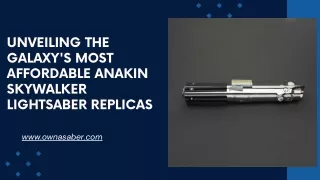 Unveiling the Galaxy's Most Affordable Anakin Skywalker Lightsaber Replicas