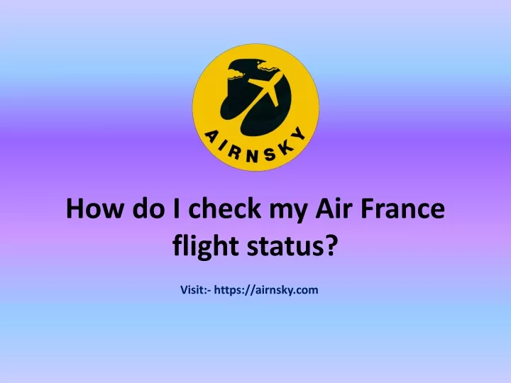 how do i check my air france flight status