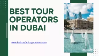 Best tour operators in Dubai - Holiday Factory Premium