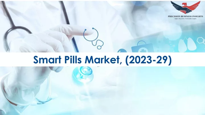smart pills market 2023 29