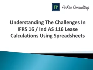 Understanding The Challenges In IFRS 16 or  Ind AS 116 Lease Calculations Using Spreadsheets