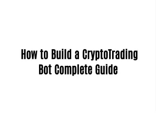 How to Build a Crypto Trading Bot Complete Guide