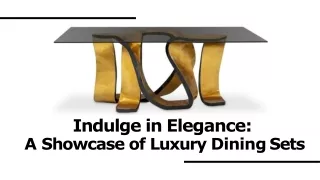 Indulge in Elegance A Showcase of Luxury Dining Sets