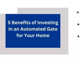 5 Benefits of Investing in an Automated Gate for Your Home (1)