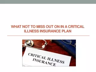 What not to miss out on in a critical illness insurance plan