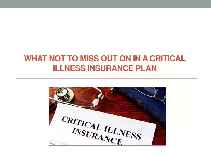 what not to miss out on in a critical illness insurance plan