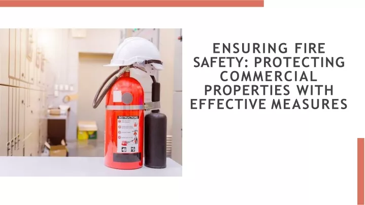 ensuring fire safety protecting commercial properties with effective measures