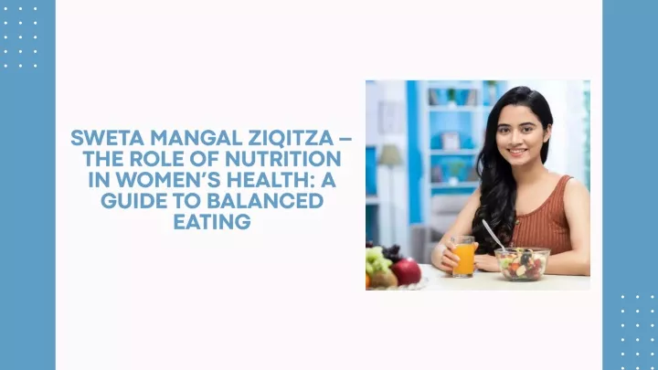 sweta mangal ziqitza the role of nutrition