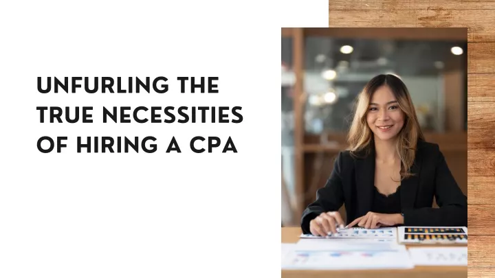 unfurling the true necessities of hiring a cpa