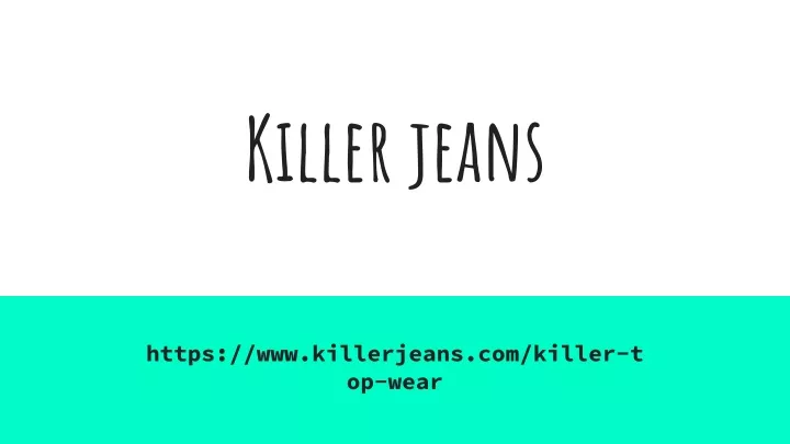 killer jeans