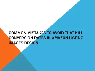 Common Mistakes to Avoid that Kill Conversion Rates in Amazon Listing Images Des