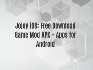 Jojoy iOS: Free Download Game Mod APK   Apps for Android