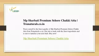 Mp Sharbati Premium Sehore Chakki Atta  Trunaturals.co.in