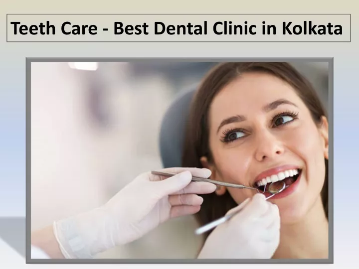 teeth care best dental clinic in kolkata