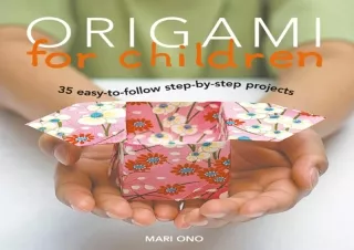 [PDF] Origami for Children: 35 step-by-step projects Free