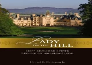 PDF Lady on the Hill: How Biltmore Estate Became an American Icon Android