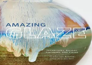 PDF Amazing Glaze: Techniques, Recipes, Finishing, and Firing (Mastering Ceramic