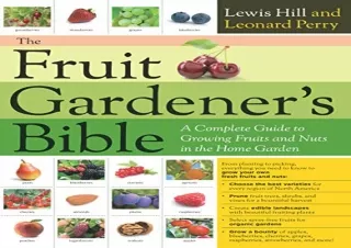 Download The Fruit Gardener's Bible: A Complete Guide to Growing Fruits and Nuts