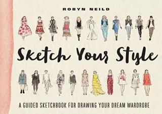 PDF Sketch Your Style: A Guided Sketchbook for Drawing Your Dream Wardrobe Free