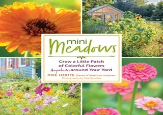 [PDF] Mini Meadows: Grow a Little Patch of Colorful Flowers Anywhere around Your