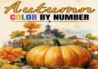 Download Autumn - Color By Number - Coloring Book For Adults: Large Print Color