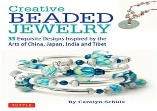 Download Creative Beaded Jewelry: 33 Exquisite Designs Inspired by the Arts of C