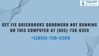 Get Fix QuickBooks QBDBMGRN Not Running on This Computer At (855)-738-0359