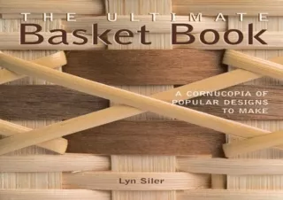 PDF The Ultimate Basket Book: A Cornucopia of Popular Designs to Make Free